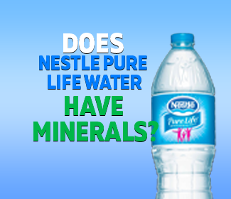 Does Nestle Pure Life Water Have Minerals?? Well, here is what we found…