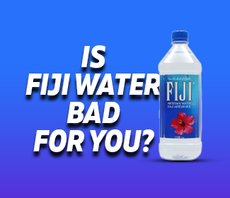 Is Fiji Water Bad For You