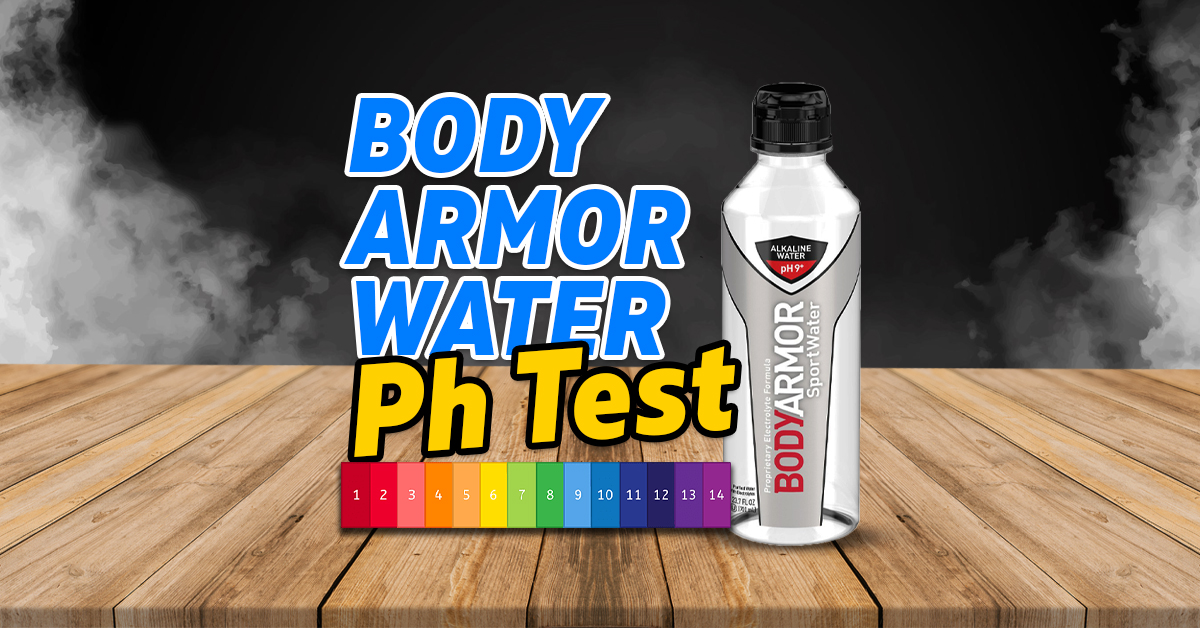 Body Armor PH Test...Is this the best water For Your Health?