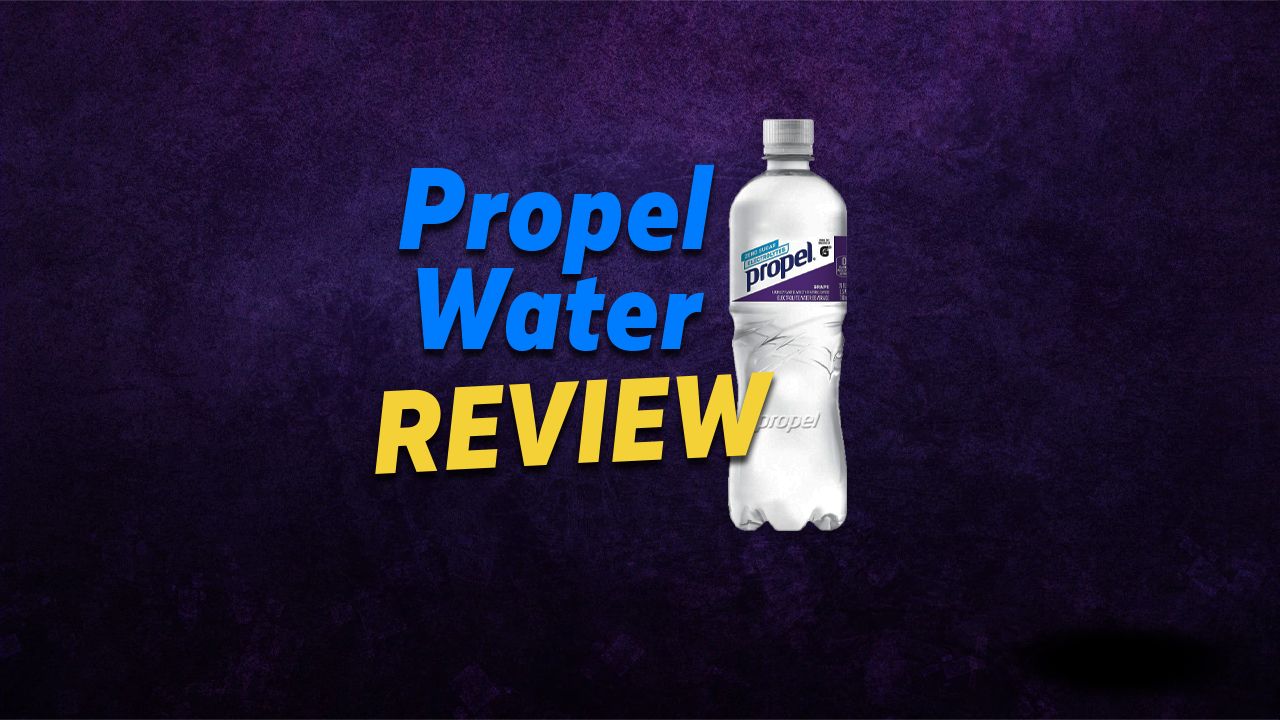 Propel Water Review...Is This The Best Water For Your Health?